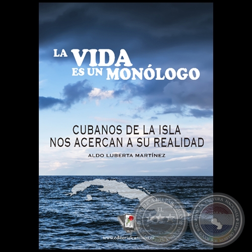 LA VIDA ES UN MONLOGO - Autor: ALDO LUBERTA MARTNEZ - Ao 2018